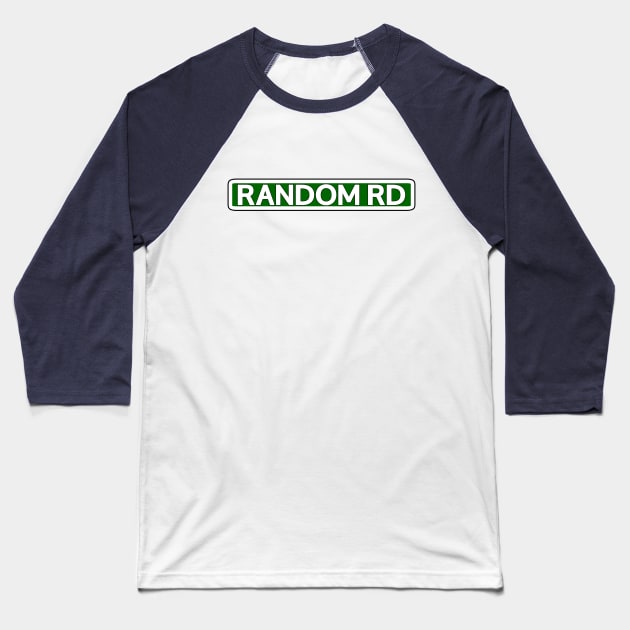 Random Rd Street Sign Baseball T-Shirt by Mookle